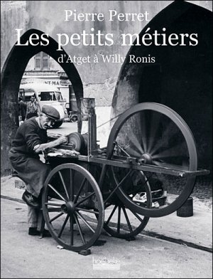 Les petits métiers d'Atget à Willy Ronis 
