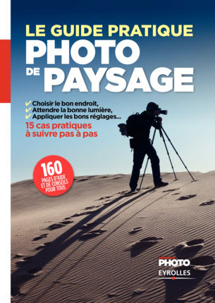 Le Guide pratique de la photo de paysage 