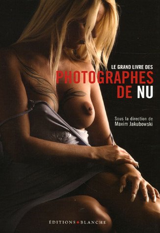 Le grand livre des photographes de nu
