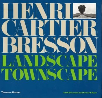 Henri Cartier-Bresson, Landscape Townscape