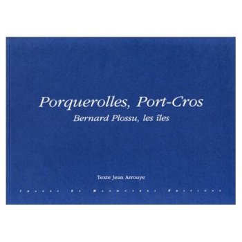 Porquerolles, Port-Cros : Bernard Plossu, les îles 