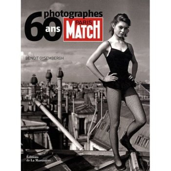 Paris Match 60 Ans - 60 Photographes