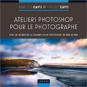 Tous les secrets de Photoshop, du RAW au HDR