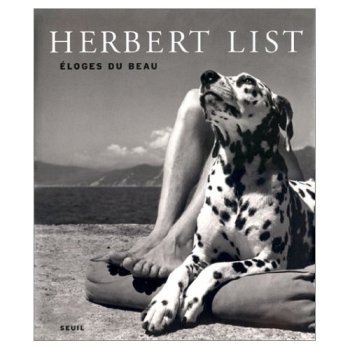 Herbert List : Eloges du beau