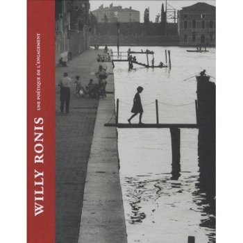 Willy Ronis : Une poétique de l'engagement