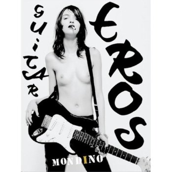 Jean-Baptiste Mondino: Guitar Eros 
