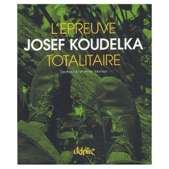 L'épreuve totalitaire - Josef Koudelka 