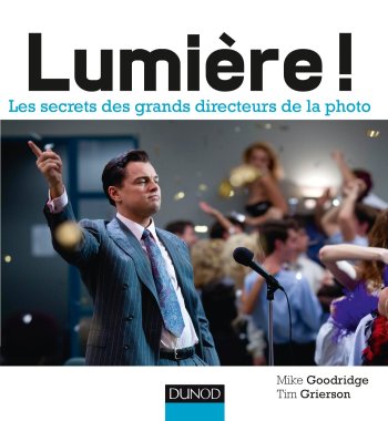 Lumière ! - Les secrets des plus grands directeurs photo