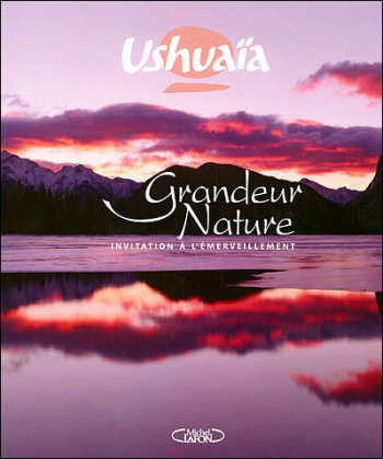 Ushuaïa - Grandeur nature