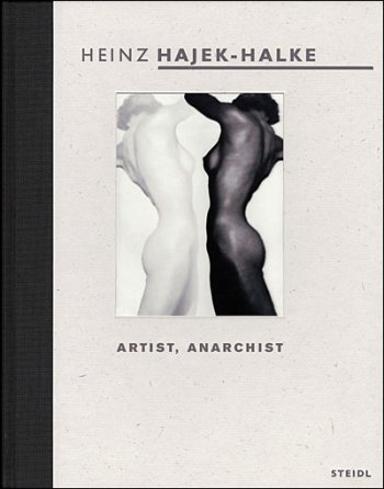 Heinz Hajek-Halke artist anarchist