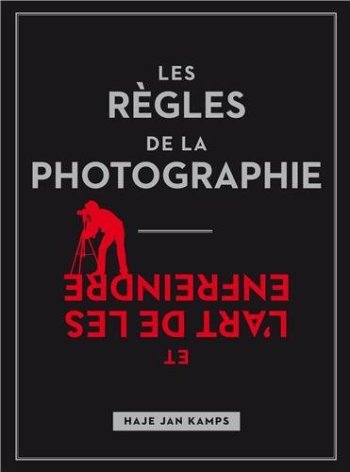 Les règles de la photographie, et l'art de les enfreindre