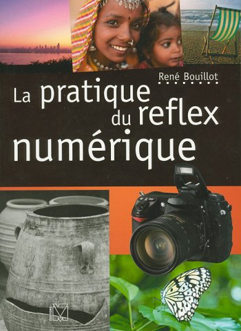 La pratique du reflex numérique 