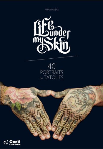 Life under my skin, 40 portraits de tatoues
